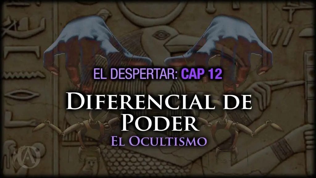12. Diferencial de Poder. El Ocultismo