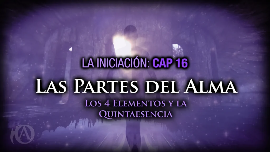 16 Las Partes del Alma - Los 4 elementos y la quintaesencia