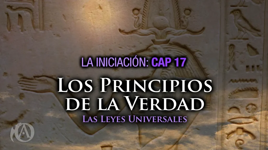 17 Los Principios de la Verdad - Las leyes universales