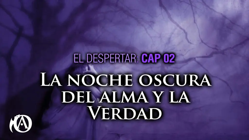 2 La Noche Oscura del Alma y La Verdad