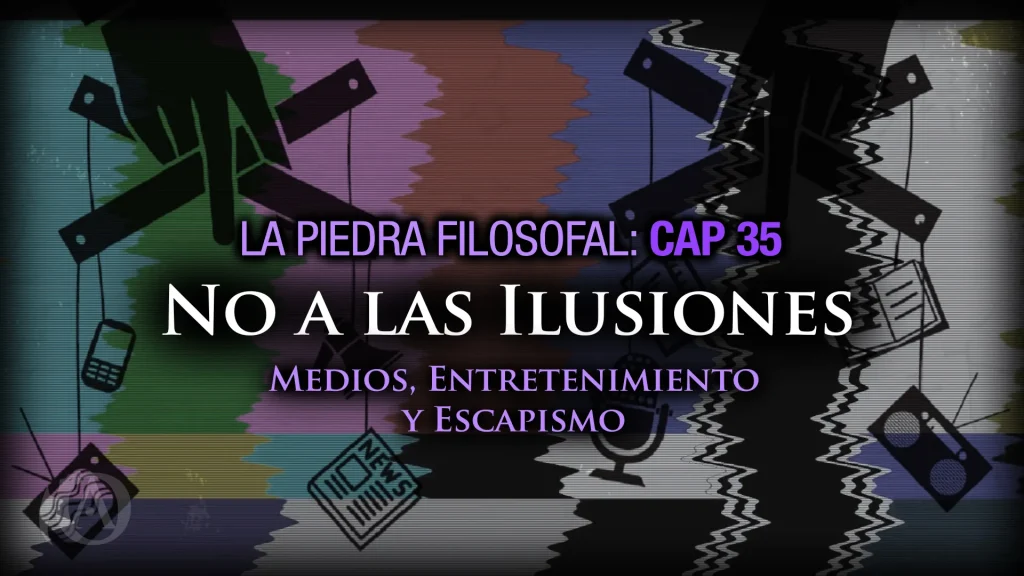 35 No a las Ilusiones Medios, entretenimiento y escapismo
