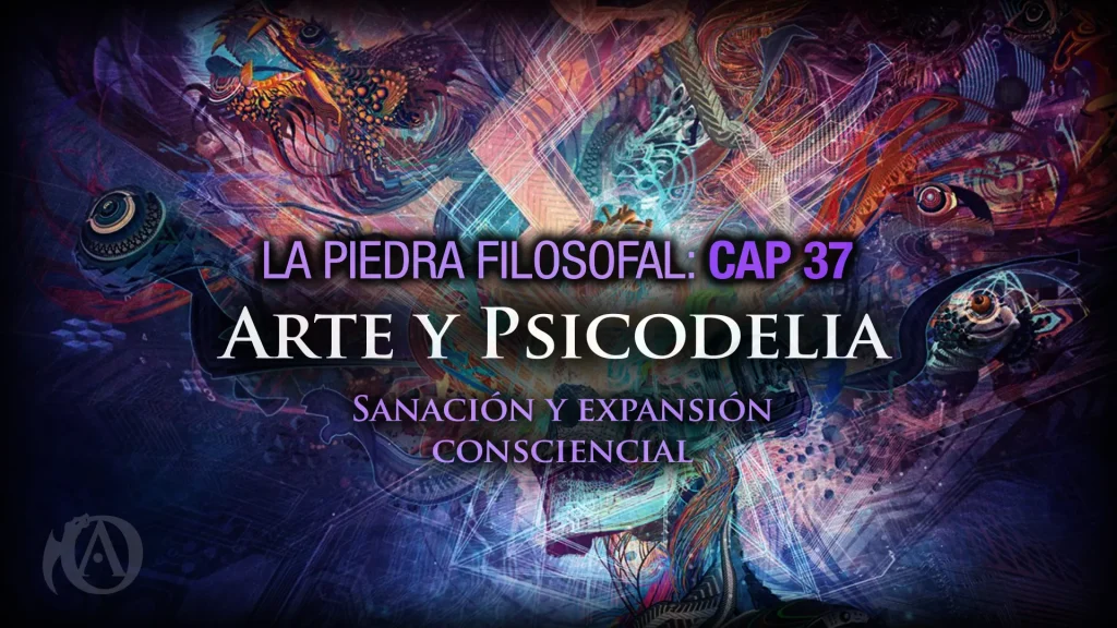 37 Arte y Psicodelia Sanación y expansión consciencial