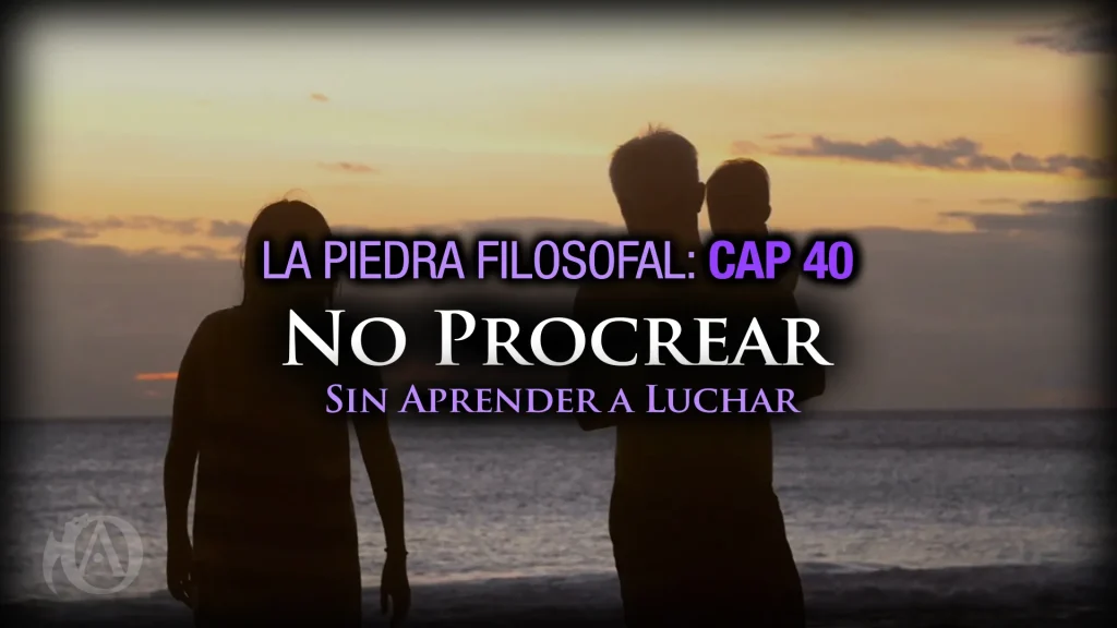 40 No Procrear Sin Aprender a Luchar
